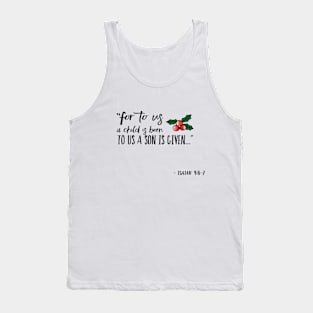 For to us a child is born, to us a son is given Tank Top